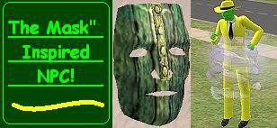 ''The Mask" Inspired NPC!